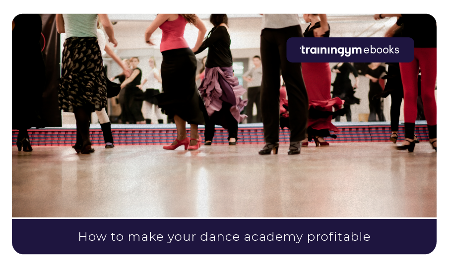 make dance academy profitable_ebook-newsletter copia