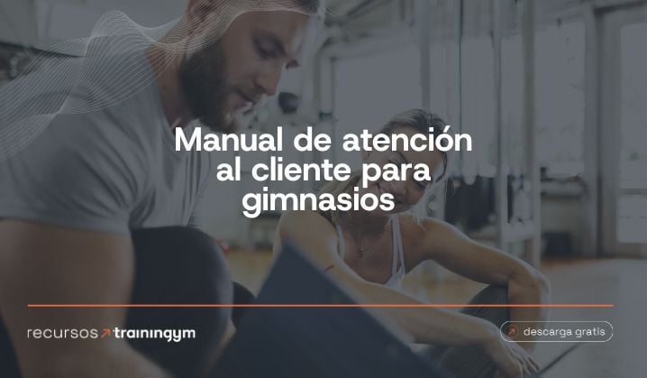 manual de atención al cliente para gimnasios